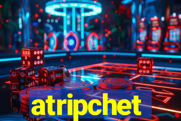 atripchet