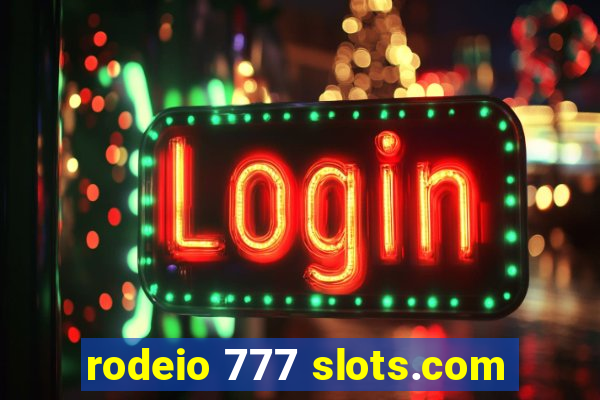 rodeio 777 slots.com