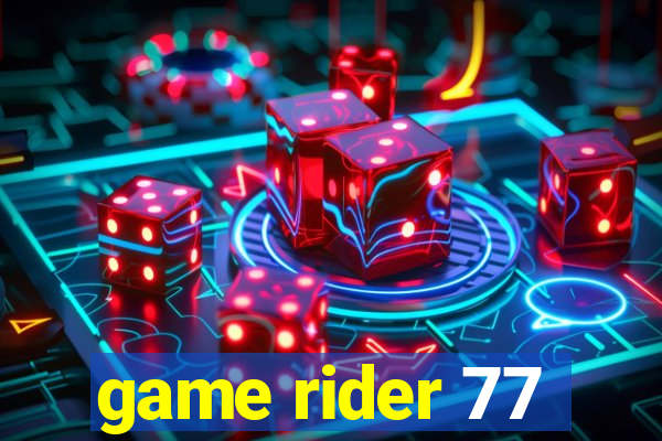 game rider 77