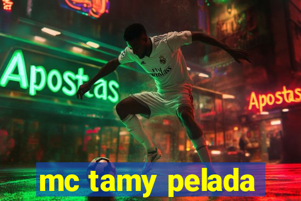 mc tamy pelada