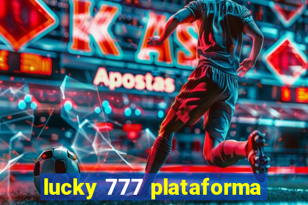 lucky 777 plataforma