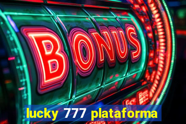 lucky 777 plataforma