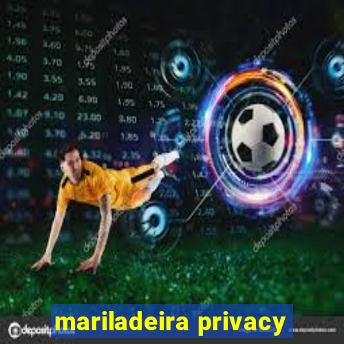 mariladeira privacy