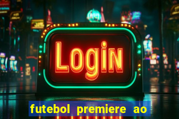 futebol premiere ao vivo gratis