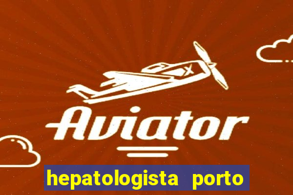 hepatologista porto alegre ipe