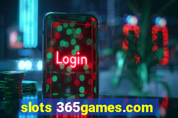 slots 365games.com