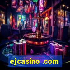 ejcasino .com