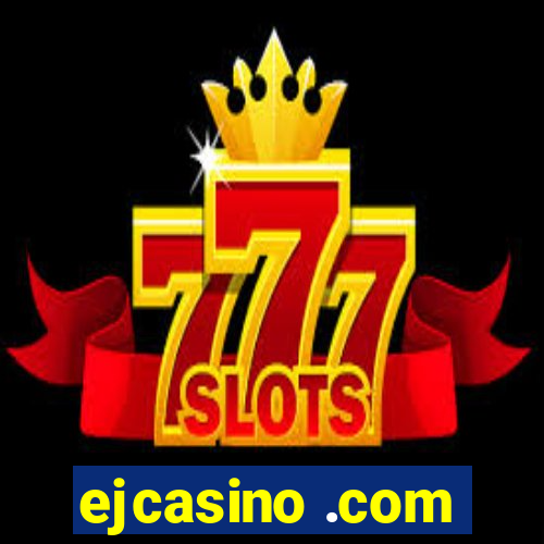 ejcasino .com