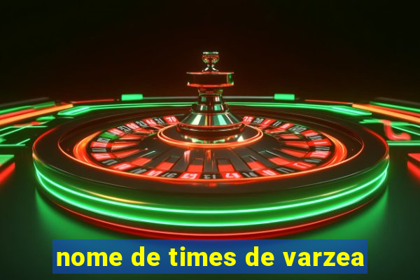 nome de times de varzea