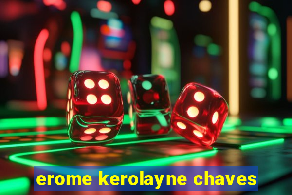 erome kerolayne chaves