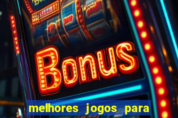 melhores jogos para android de todos os tempos