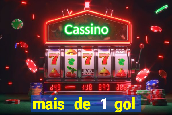 mais de 1 gol estrela bet