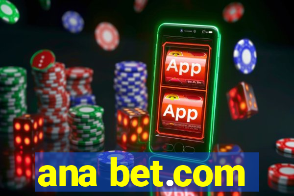 ana bet.com