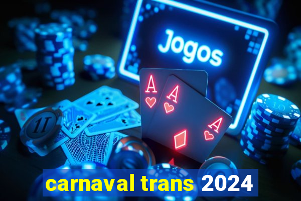 carnaval trans 2024