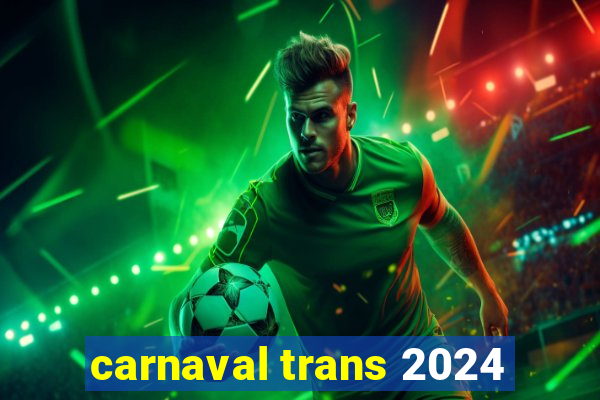 carnaval trans 2024