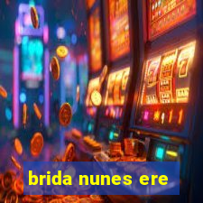 brida nunes ere