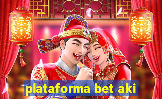 plataforma bet aki