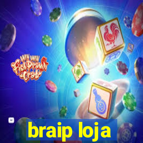 braip loja