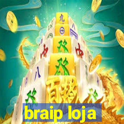 braip loja