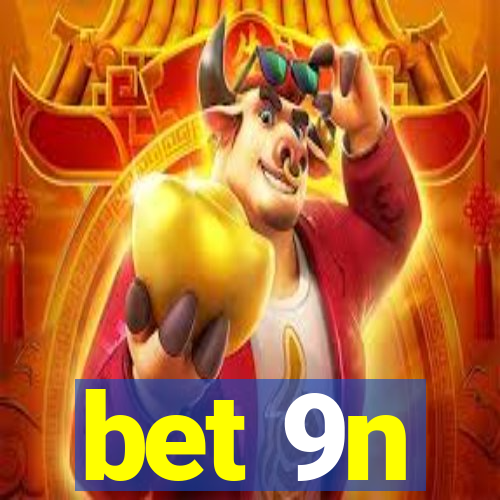 bet 9n