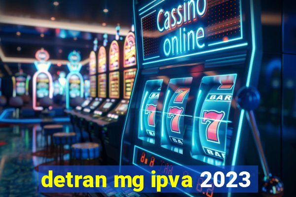 detran mg ipva 2023