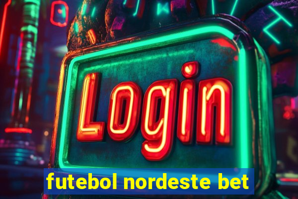 futebol nordeste bet