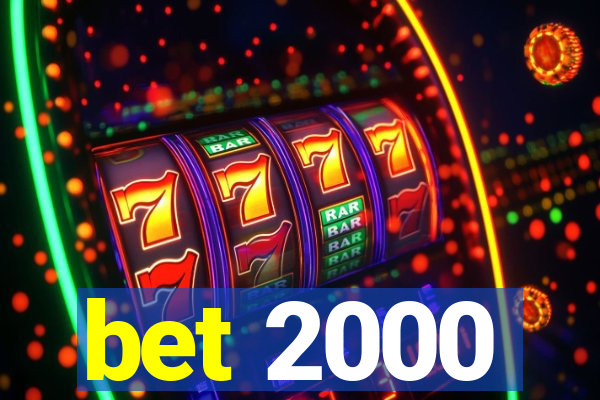 bet 2000