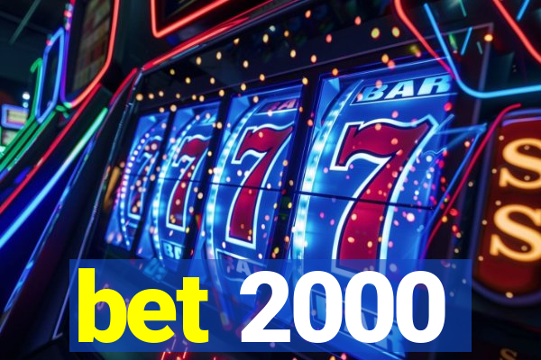 bet 2000