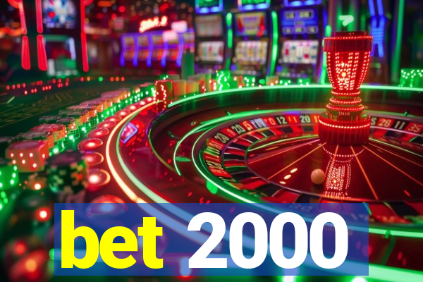 bet 2000