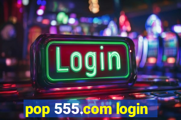 pop 555.com login