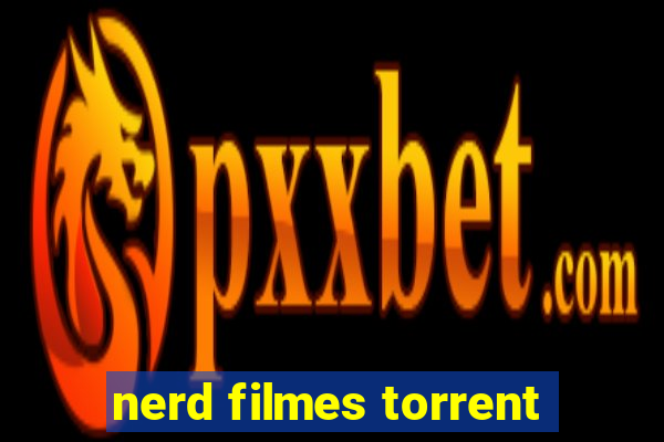 nerd filmes torrent