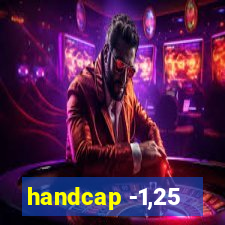 handcap -1,25