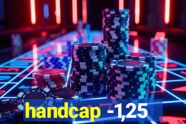 handcap -1,25