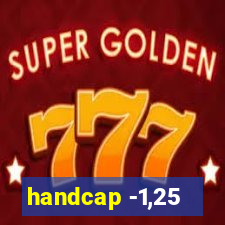 handcap -1,25