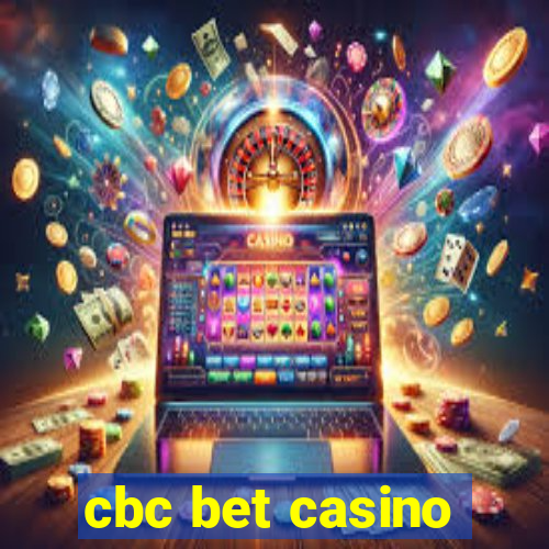 cbc bet casino