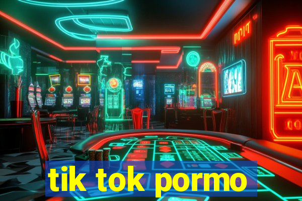 tik tok pormo