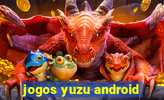 jogos yuzu android