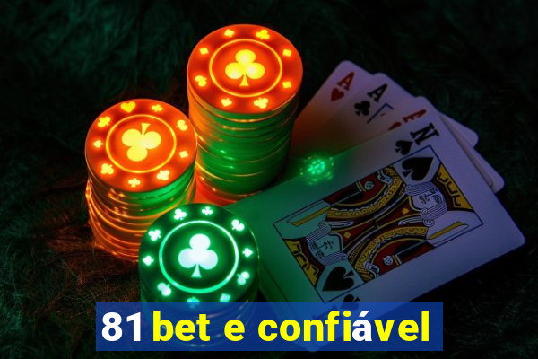 81 bet e confiável