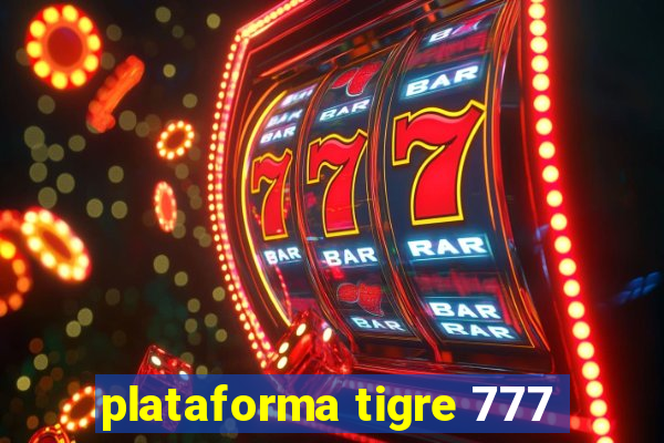 plataforma tigre 777