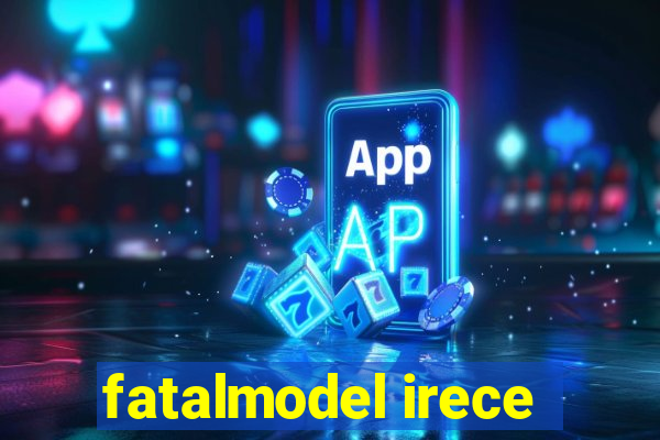 fatalmodel irece