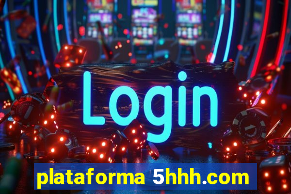 plataforma 5hhh.com