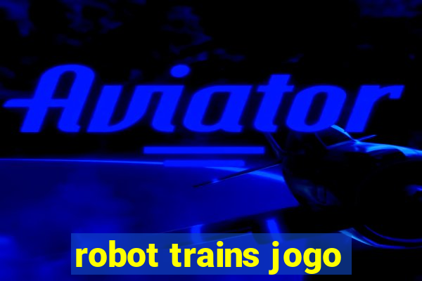 robot trains jogo