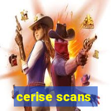 cerise scans