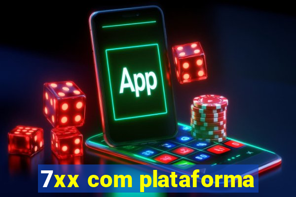 7xx com plataforma