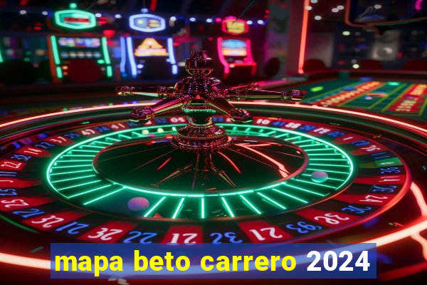 mapa beto carrero 2024