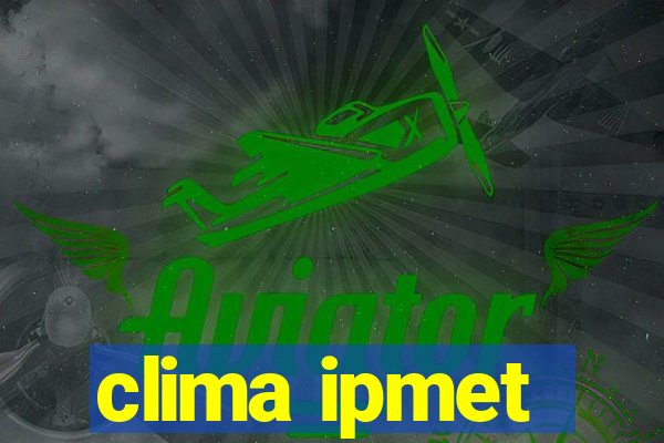 clima ipmet