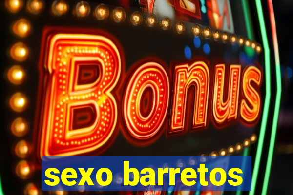 sexo barretos