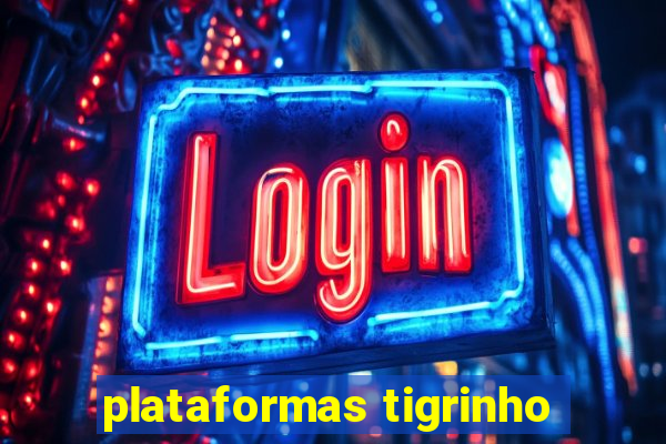 plataformas tigrinho