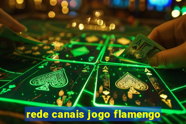 rede canais jogo flamengo