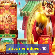 ativar windows 10